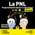 La PNL, programmation neuro-linguistique, pour les nuls