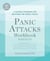 Panic Attacks Workbook - A Guided Program for Beating the Panic Trick