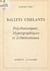 Ballets ciselants - Polythanasiques, hypergraphiques et infinitésimaux (1960-1964)