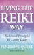 Living The Reiki Way - Traditional principles for living today
