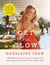 Get The Glow - Delicious and Easy Recipes That Will Nourish You from the Inside Out