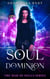 Soul Dominion: War of Souls Series - Soul Dominion, #1