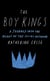 The Boy Kings - A Journey into the Heart of the Social Network