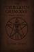 The Forbidden Grimoire Volume I Maleficia - The Forbidden Grimoire, #1