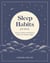 Sleep Habits Journal - Practices, Prayers, and Devotions to Ease Your Sleepless Nights