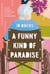 A Funny Kind of Paradise