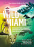 Wild Miami - Explore the Amazing Nature in and Around South Florida