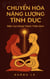 CHUYỂN HÓA NĂNG LƯỢNG TÌNH DỤC - Biến cực khoái thành thiền định - Năng lượng tình dục