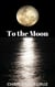 To the Moon