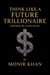 Think Like a Future Trillionaire