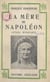 La mère de Napoléon, Letizia Bonaparte - Avec 5 portraits