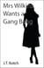 Mrs Wilkins Wants a Gang Bang - The Adventures of Mrs Wilkins, #1