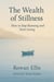 The Wealth of Stillness