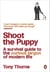 Shoot the Puppy - A Survival Guide to the Curious Jargon of Modern Life