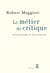 Le Métier de critique. Journalisme et philosophie