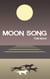 Moon Song: a short story