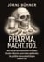 Pharma. Macht. Tod. - Wie Konzerne Krankheiten erfinden, Studien fälschen und Leben gefährden. Die größten Gesundheitslügen unserer Zeit