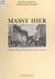 Massy hier - Chronique illustrée pouvant servir à l'histoire de Massy