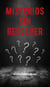Misterios Sin Resolver: Enigmas Perdidos