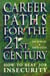 Career Paths For The 21st Century - How to Beat Job Insecurity