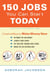 150 Jobs You Can Start Today - Creative Ways to Make Money Now