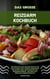 Das große Reizdarm Kochbuch: 500 köstliche und gesunde Rezepte für eine optimale LOW-FODMAP-Ernährung bei Magen-Darm-Beschwerden und Reizdarmsyndrom - Erfahre alles über deine Darmgesundheit!
