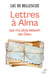 Lettres à Alma qui n'a plus besoin de Dieu