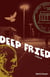 Deep Fried