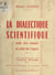 La dialectique scientifique - Celle des choses et celle de l'esprit