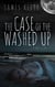 The Case of the Washed Up Part Five - The Case of the Washed Up, #5