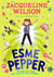 Esme Pepper - A funny, heartbreaking and hopeful story from the author of the bestselling Tracy Beaker series