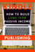 Kindle Publishing: How to Build Long Term Passive Income, One Book at a Time - Kindle Publishing Money, #1