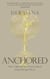 Anchored - How to Befriend Your Nervous System Using Polyvagal Theory