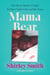 Mama Bear - One Black Mother’s Fight for Her Child’s Life and Her Own