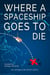 Where a Spaceship Goes to Die - Antigravel
