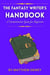 The Fantasy Writer's Handbook: A Comprehensive Guide for Beginners