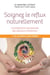 Soignez le reflux naturellement - Le traitement nutritionnel des douleurs d'estomac