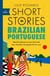 Short Stories in Brazilian Portuguese for Beginners - Read for pleasure at your level, expand your vocabulary and learn Brazilian Portuguese the fun way!