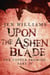 Upon the Ashen Blade (The Copper Promise: Part IV)
