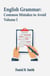 English Grammar: Common Mistakes to Avoid Volume I