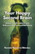 Your Happy Second Brain. Unlock Your Microbiome and Embrace a New Sense of Well-Being