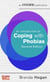 An Introduction to Coping with Phobias, 2nd Edition - A Books on Prescription Title