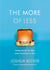 The More of Less - Finding the Life You Want Under Everything You Own