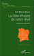 La Côte d'Ivoire de notre rêve - Comment peut-elle éclore ?