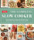 The Complete Slow Cooker - From Appetizers to Desserts - 400 Must-Have Recipes That Cook While You Play (orWork)
