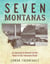 Seven Montanas - A Journey in Search of the Soul of the Treasure State