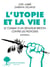 L'Utopie et la vie ! - Le Combat d'un sénateur breton contre les pesticides