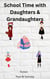 School Time with Daughters & Granddaughters