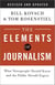 The Elements of Journalism, Revised and Updated 3rd Edition - What Newspeople Should Know and the Public Should Expect