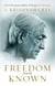 Freedom from the Known - The inspiring guide to breaking free from expectation, from the bestselling spiritual thinker